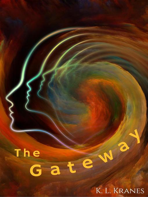 Title details for The Gateway by K. L. Kranes - Available